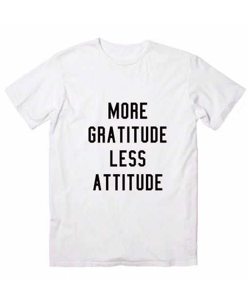 Less Attitude T-Shirt
