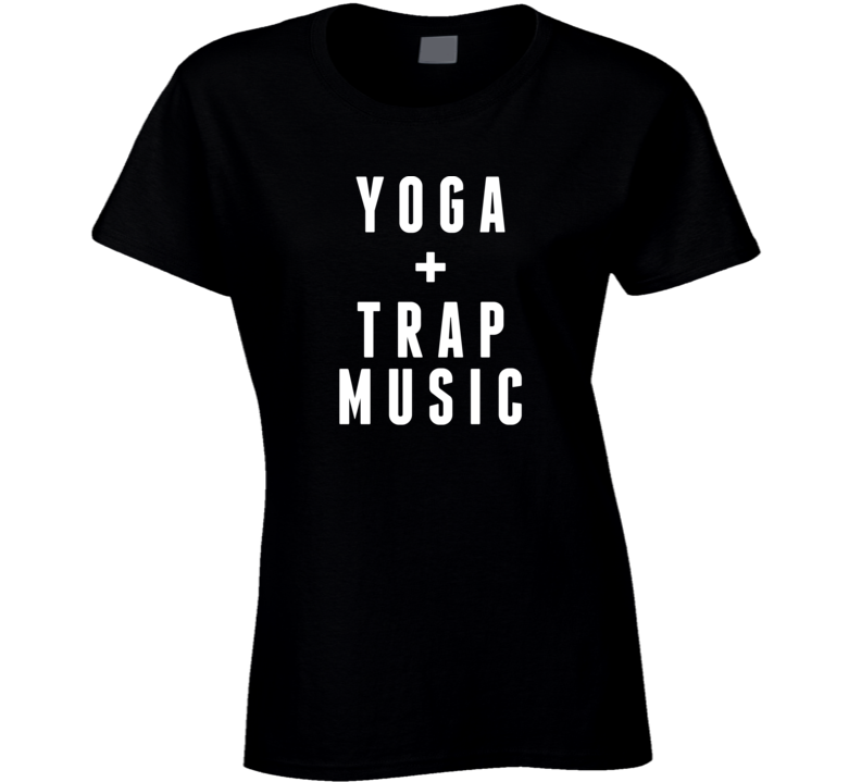 Yoga & Trap Music T-Shirt